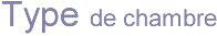 Type de chambre
