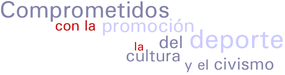 Comprometidos con la promoci&oacute;n del deporte, la cultura y el civismo
